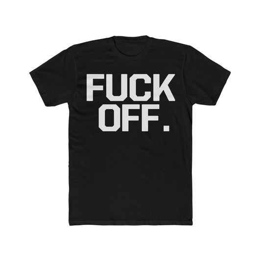 FUCK OFF. T-SHIRT Unisex Short Sleeve Tee