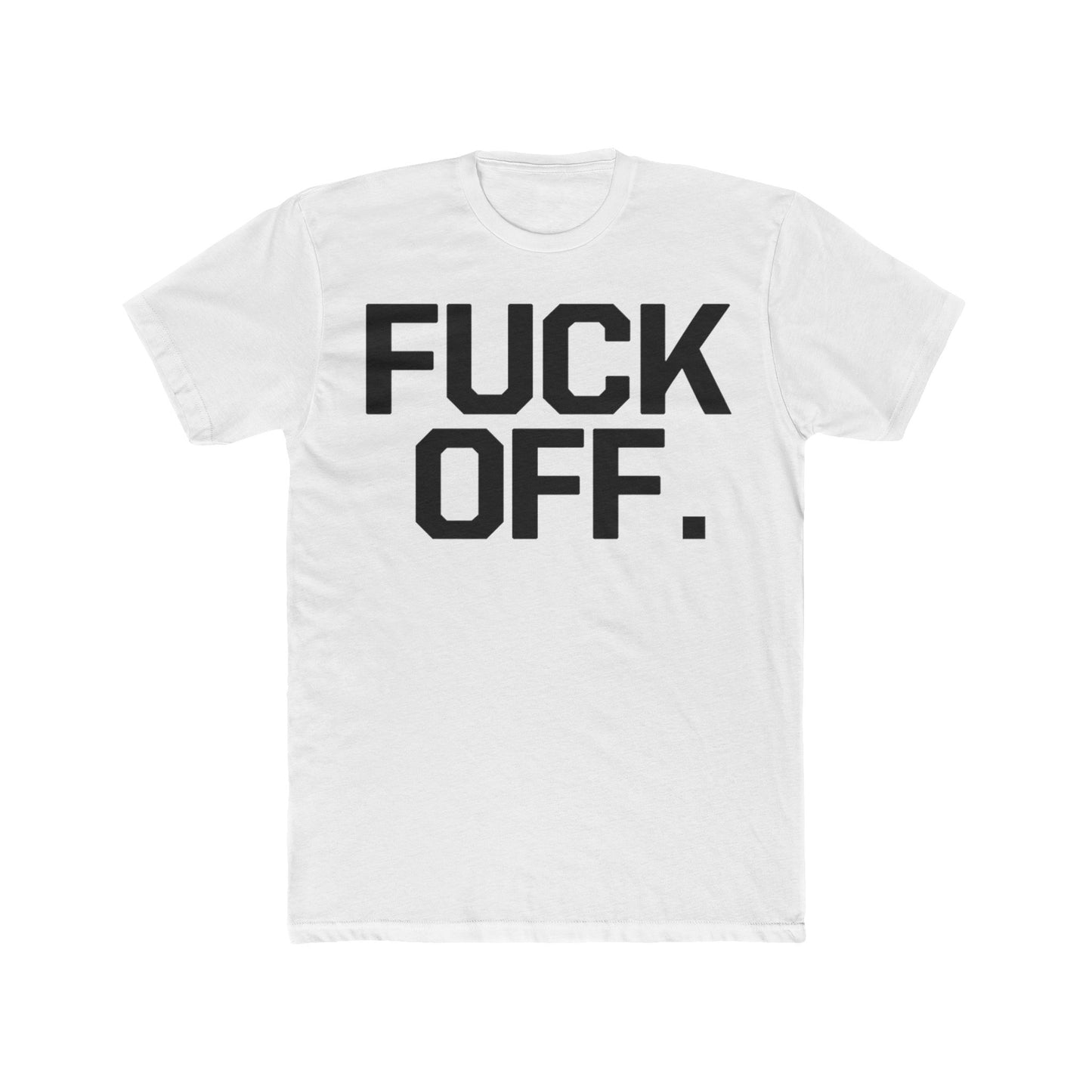 FUCK OFF. T-SHIRT Unisex Short Sleeve Tee